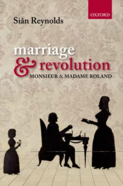 Marriage and Revolution : Monsieur and Madame Roland, PDF eBook