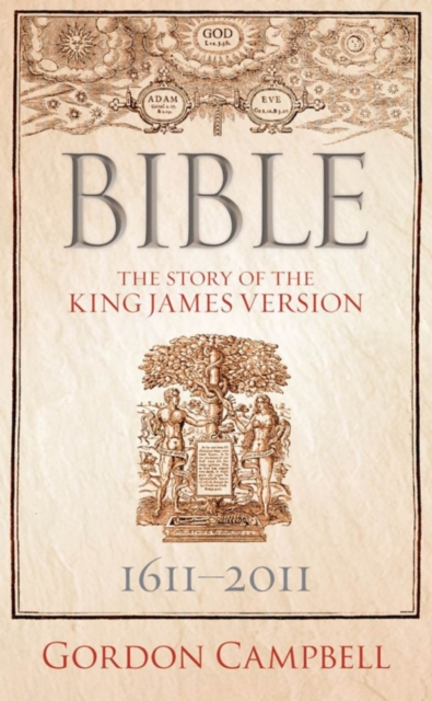 Bible : The Story of the King James Version 1611 - 2011, PDF eBook