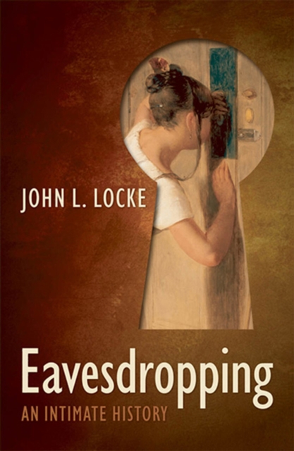 Eavesdropping : An Intimate History, EPUB eBook