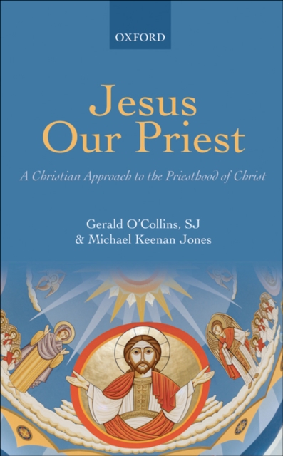 Jesus Our Priest : A Christian Approach to the Priesthood of Christ, EPUB eBook