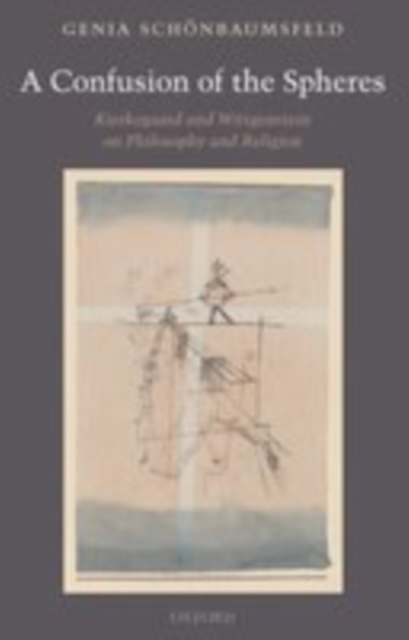 A Confusion of the Spheres : Kierkegaard and Wittgenstein on Philosophy and Religion, EPUB eBook