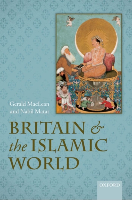 Britain and the Islamic World, 1558-1713, PDF eBook