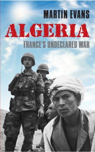 Algeria : France's Undeclared War, PDF eBook