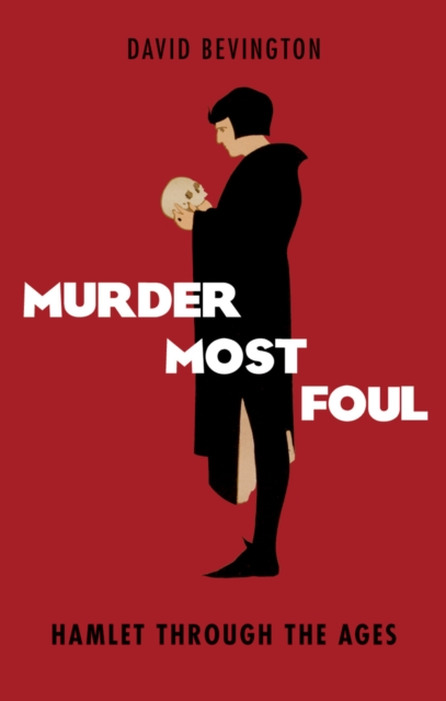 Murder Most Foul : Hamlet Through the Ages, PDF eBook