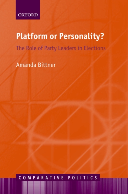 Platform or Personality? : The Role of Party Leaders in Elections, PDF eBook