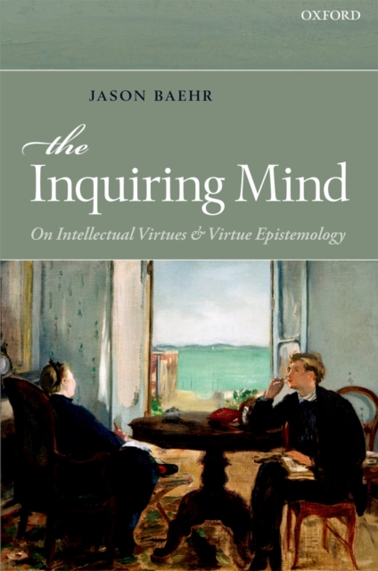 The Inquiring Mind : On Intellectual Virtues and Virtue Epistemology, PDF eBook