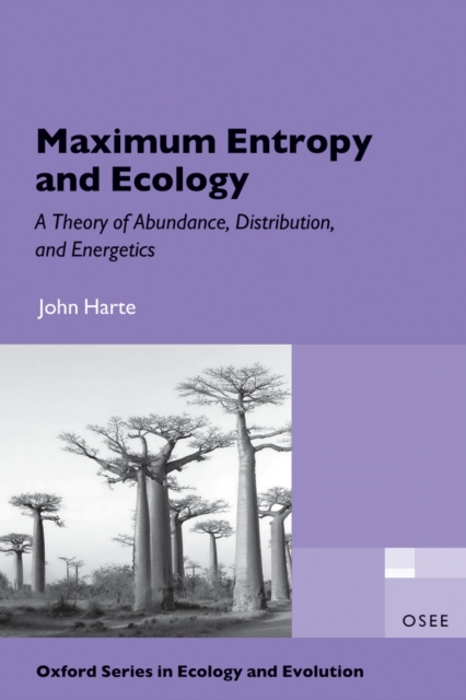 Maximum Entropy and Ecology : A Theory of Abundance, Distribution, and Energetics, EPUB eBook