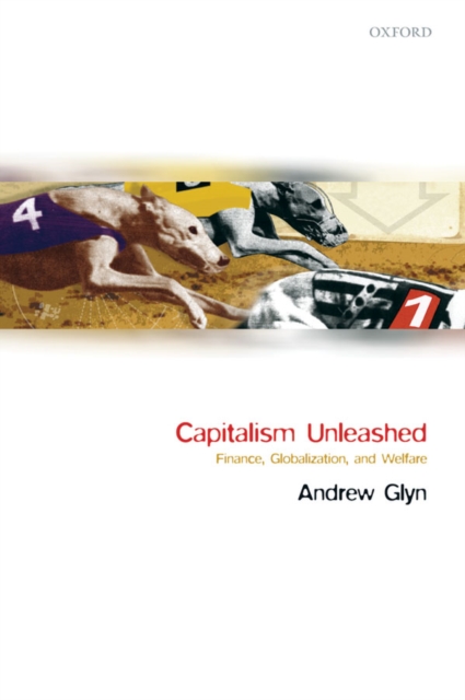 Capitalism Unleashed : Finance, Globalization, and Welfare, EPUB eBook