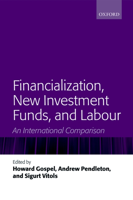Financialization, New Investment Funds, and Labour : An International Comparison, PDF eBook
