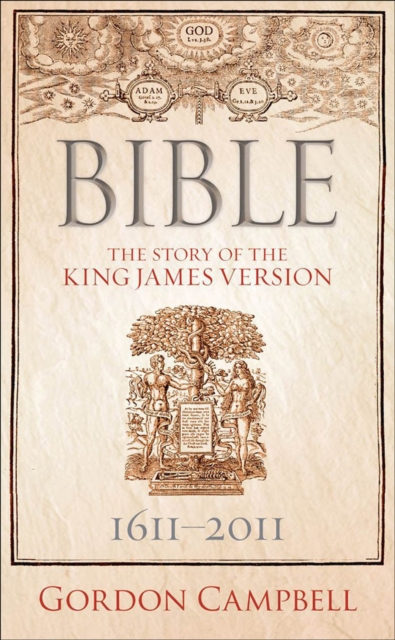 Bible : The Story of the King James Version 1611 - 2011, EPUB eBook