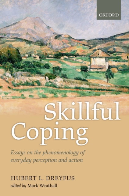 Skillful Coping : Essays on the phenomenology of everyday perception and action, PDF eBook