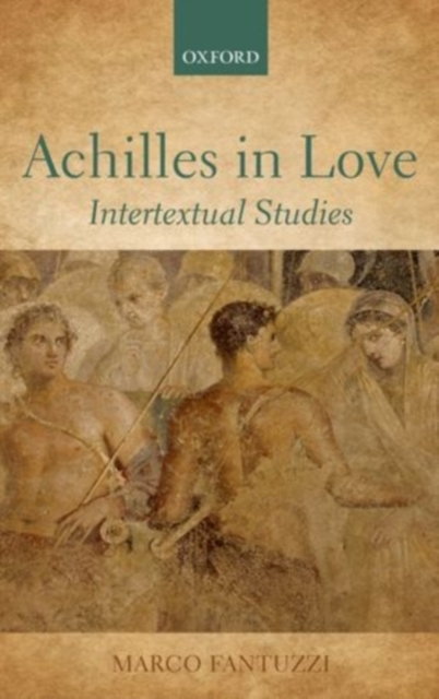Achilles in Love : Intertextual Studies, PDF eBook