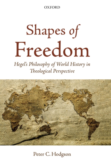 Shapes of Freedom : Hegel's Philosophy of World History in Theological Perspective, PDF eBook