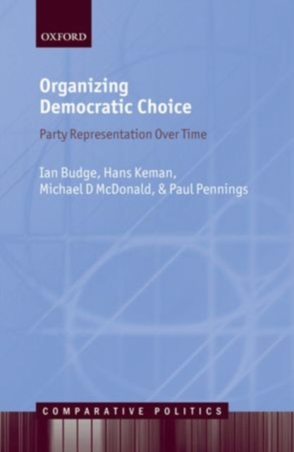 Organizing Democratic Choice : Party Representation Over Time, PDF eBook