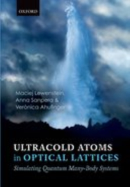 Ultracold Atoms in Optical Lattices : Simulating quantum many-body systems, EPUB eBook