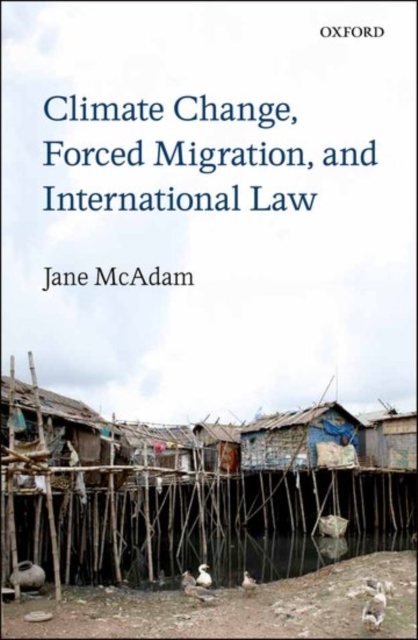 Climate Change, Forced Migration, and International Law, PDF eBook