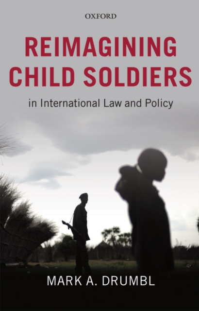 Reimagining Child Soldiers in International Law and Policy, EPUB eBook