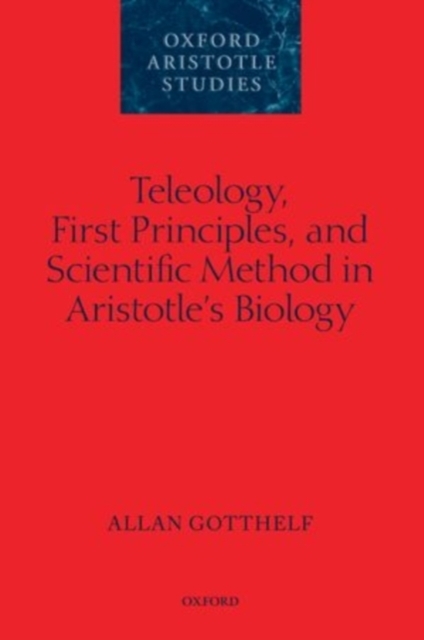 Teleology, First Principles, and Scientific Method in Aristotle's Biology, PDF eBook
