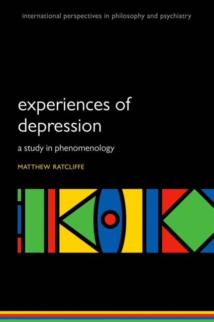 Experiences of Depression : A study in phenomenology, PDF eBook