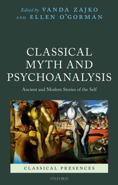 Classical Myth and Psychoanalysis : Ancient and Modern Stories of the Self, PDF eBook