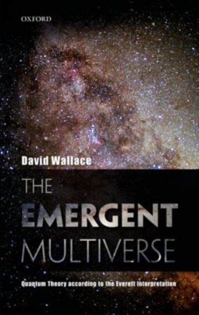 The Emergent Multiverse : Quantum Theory according to the Everett Interpretation, PDF eBook