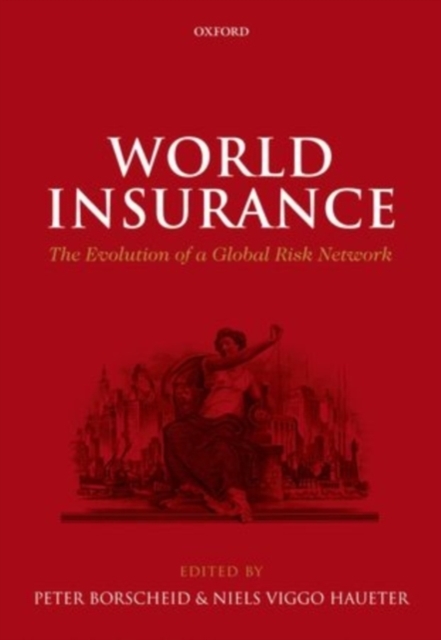 World Insurance : The Evolution of a Global Risk Network, PDF eBook