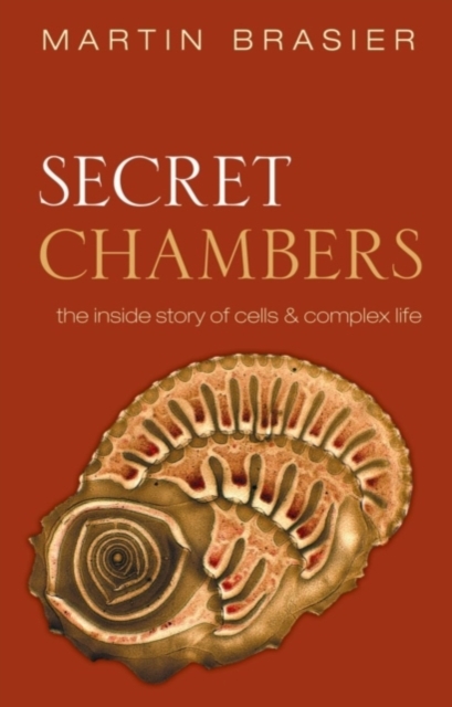 Secret Chambers : The inside story of cells and complex life, PDF eBook