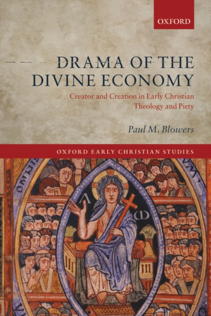 Drama of the Divine Economy : Creator and Creation in Early Christian Theology and Piety, PDF eBook