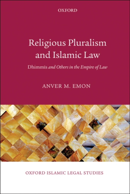 Religious Pluralism and Islamic Law : Dhimmis and Others in the Empire of Law, EPUB eBook