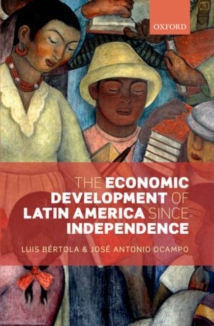 The Economic Development of Latin America since Independence, PDF eBook