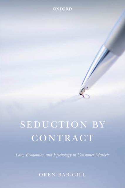 Seduction by Contract : Law, Economics, and Psychology in Consumer Markets, EPUB eBook