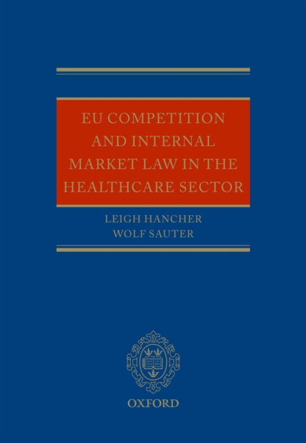 EU Competition and Internal Market Law in the Healthcare Sector, PDF eBook