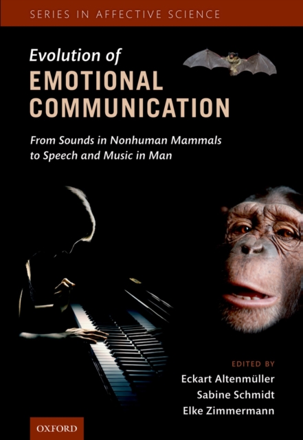 The Evolution of Emotional Communication : From Sounds in Nonhuman Mammals to Speech and Music in Man, PDF eBook