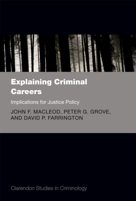 Explaining Criminal Careers : Implications for Justice Policy, EPUB eBook