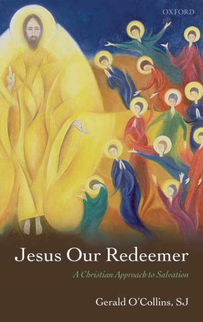 Jesus Our Redeemer : A Christian Approach to Salvation, EPUB eBook