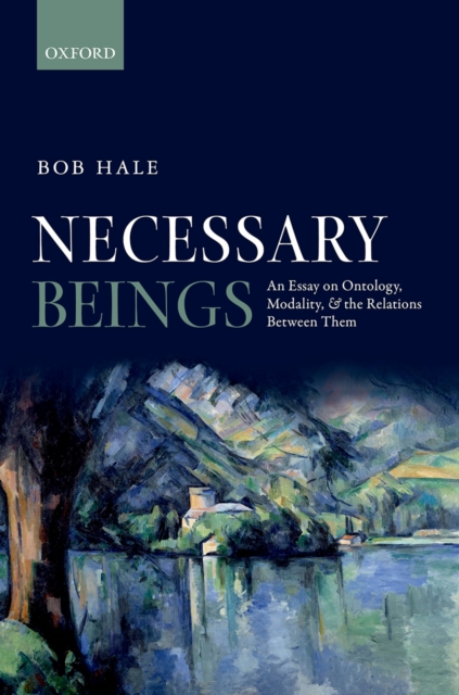 Necessary Beings : An Essay on Ontology, Modality, and the Relations Between Them, PDF eBook