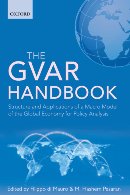 The GVAR Handbook : Structure and Applications of a Macro Model of the Global Economy for Policy Analysis, PDF eBook