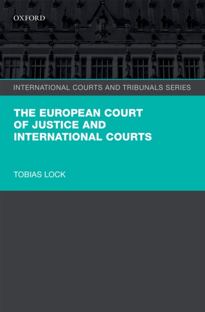 The European Court of Justice and International Courts, EPUB eBook