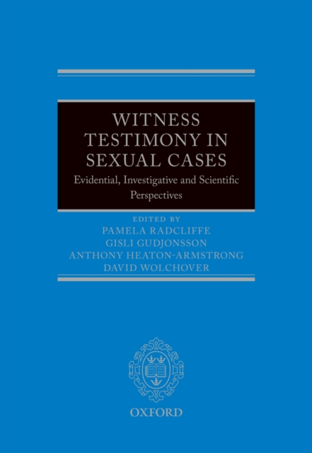 Witness Testimony in Sexual Cases : Evidential, Investigative and Scientific Perspectives, EPUB eBook