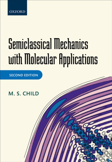 Semiclassical Mechanics with Molecular Applications, PDF eBook