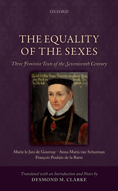 The Equality of the Sexes : Three Feminist Texts of the Seventeenth Century, PDF eBook