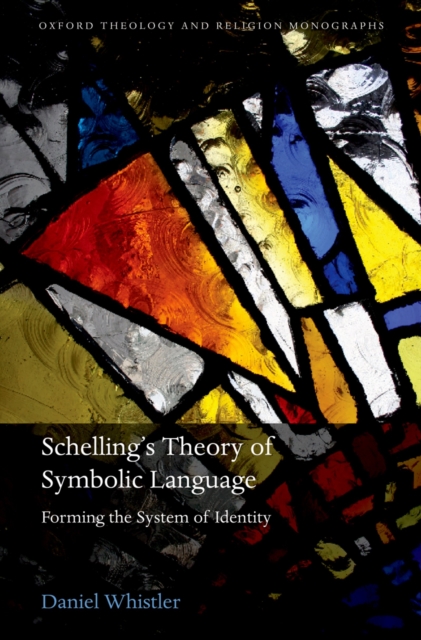 Schelling's Theory of Symbolic Language : Forming the System of Identity, PDF eBook