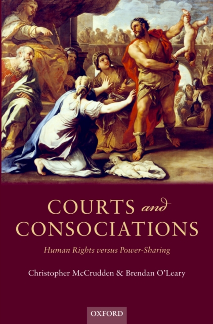 Courts and Consociations : Human Rights versus Power-Sharing, EPUB eBook