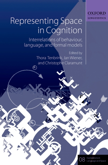 Representing Space in Cognition : Interrelations of behaviour, language, and formal models, PDF eBook