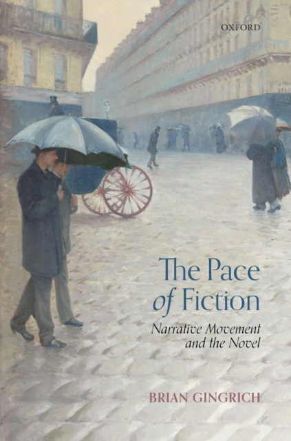 The Pace of Fiction : Narrative Movement and the Novel, PDF eBook