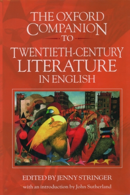 The Oxford Companion to Twentieth-Century Literature in English, Hardback Book