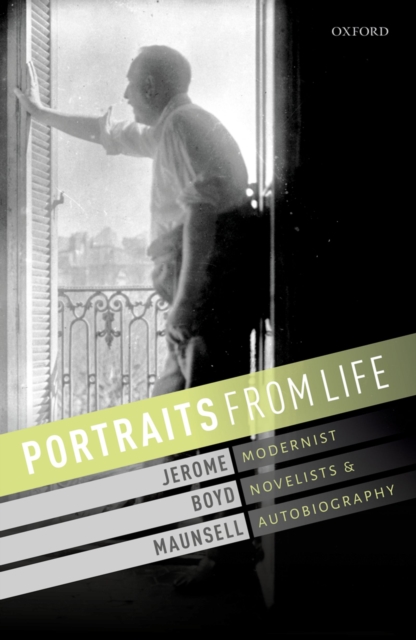 Portraits from Life : Modernist Novelists and Autobiography, EPUB eBook