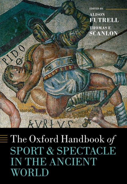 The Oxford Handbook Sport and Spectacle in the Ancient World, PDF eBook