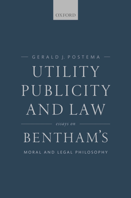 Utility, Publicity, and Law : Essays on Bentham's Moral and Legal Philosophy, PDF eBook