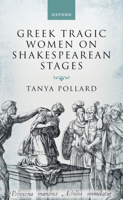 Greek Tragic Women on Shakespearean Stages, EPUB eBook